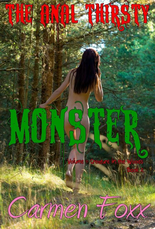 Cover of the book The Anal Thirsty Monster Book 2 by Carmen Foxx, Carmen Foxx