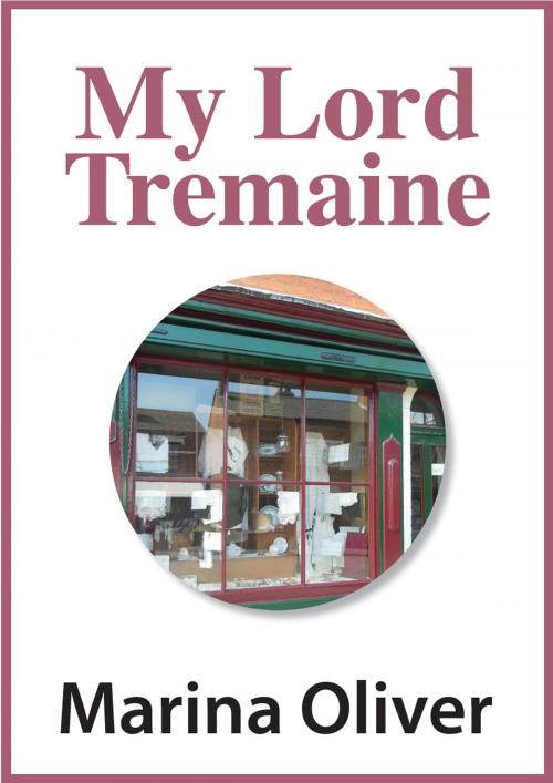 Cover of the book My Lord Tremaine by Marina Oliver, Marina Oliver