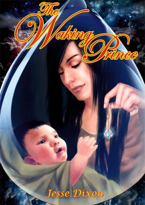 Cover of the book The Waking Prince by Jesse Dixon, Jesse Dixon