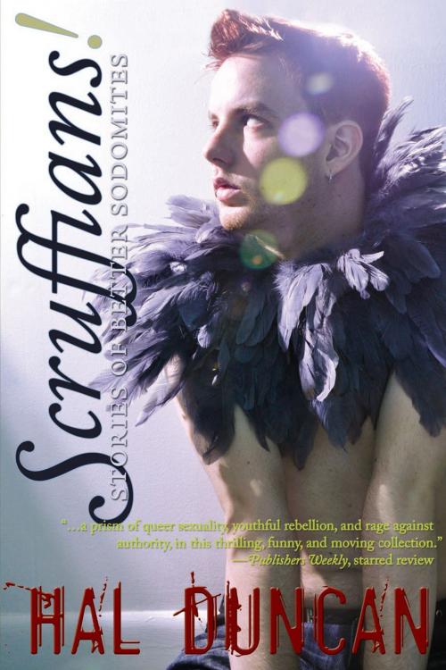 Cover of the book Scruffians! Stories of Better Sodomites by Hal Duncan, Lethe Press