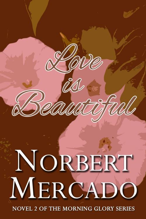 Cover of the book Love Is Beautiful by Norbert Mercado, Norbert Mercado