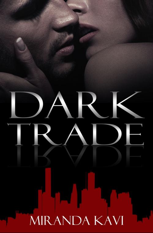 Cover of the book Dark Trade by Miranda Kavi, Miranda Kavi