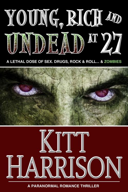 Cover of the book Young, Rich and Undead at 27 by Kitt Harrison, Kitt Harrison