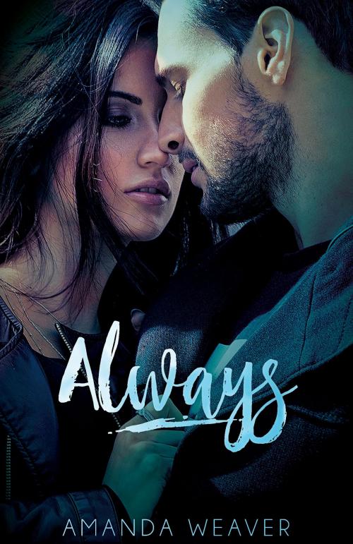Cover of the book Always by Amanda Weaver, Amanda Weaver