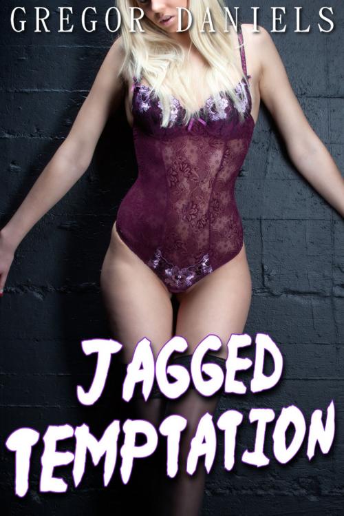 Cover of the book Jagged Temptation by Gregor Daniels, Gregor Daniels