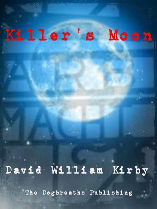 Cover of the book Killers Moon by David  William Kirby, David  William Kirby