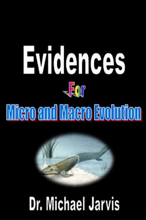 Cover of the book Evidences for Micro and Macro Evolution by Dr Michael Jarvis, Discipleship Press