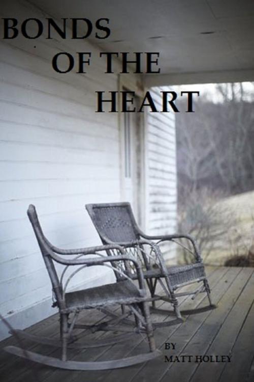 Cover of the book Bonds of the Heart by Matthew Holley, Matthew Holley