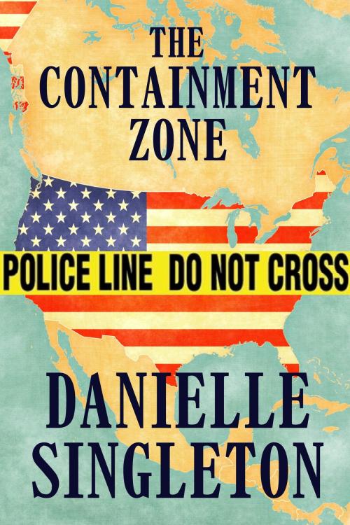 Cover of the book The Containment Zone by Danielle Singleton, Danielle Singleton