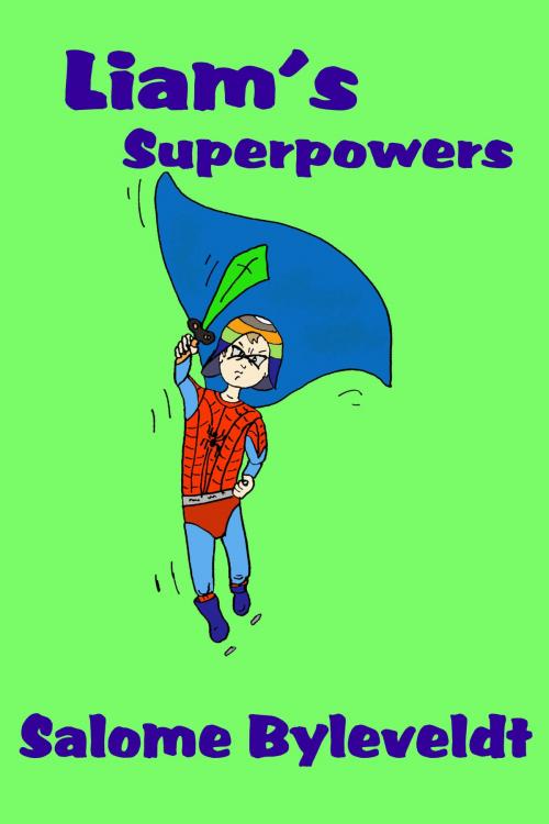 Cover of the book Liam's Superpowers (Book #3, Smartykidz Series) by Salome Byleveldt, Salome Byleveldt