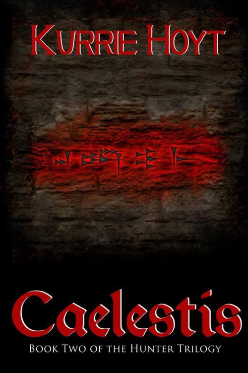 Cover of the book Caelestis: Book Two of the Hunter Trilogy by Kurrie Hoyt, Kurrie Hoyt