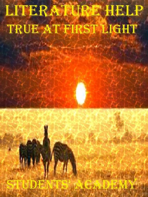 Cover of the book Literature Help: True at First Light by Students' Academy, Raja Sharma