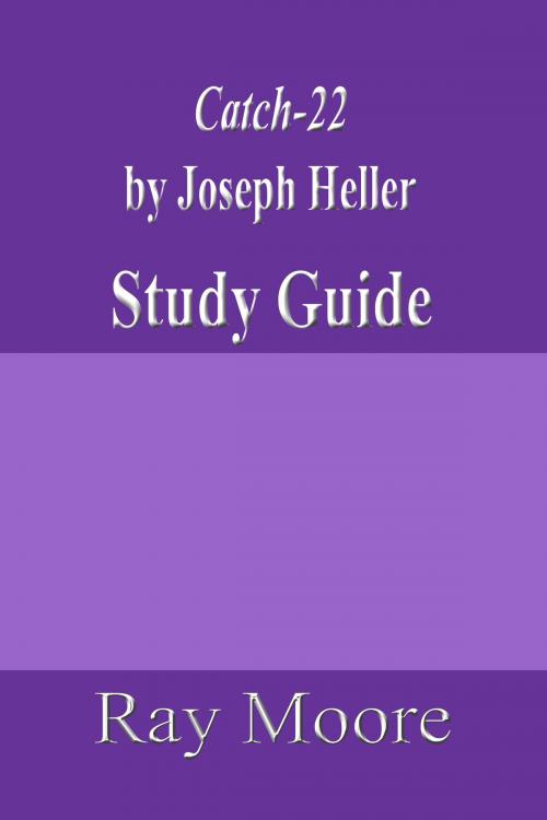 Cover of the book Catch-22 by Joseph Heller: A Study Guide by Ray Moore, Ray Moore