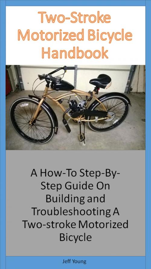 Cover of the book Two-Stoke Motorized Bicycle Handbook by Jeff Young, Jeff Young