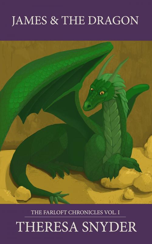 Cover of the book James & the Dragon by Theresa Snyder, Theresa Snyder