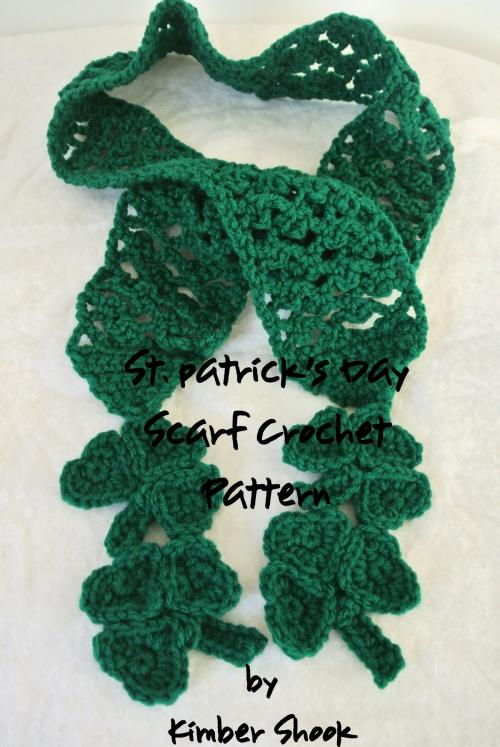 Cover of the book St. Patrick's Day Scarf Crochet Pattern by Kimber Shook, Kimber Shook