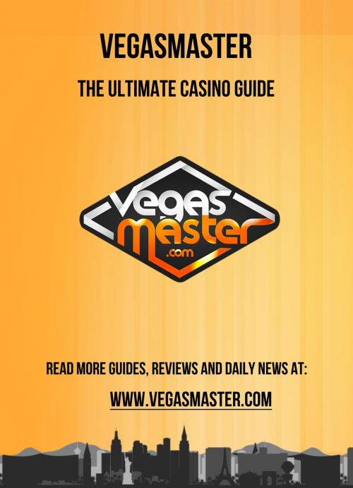 Cover of the book The Ultimate Casino Guide by Vegasmaster.com by VegasMaster, VegasMaster