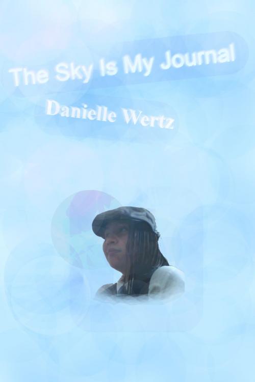 Cover of the book The Sky is My Journal by Danielle Wertz, Danielle Wertz