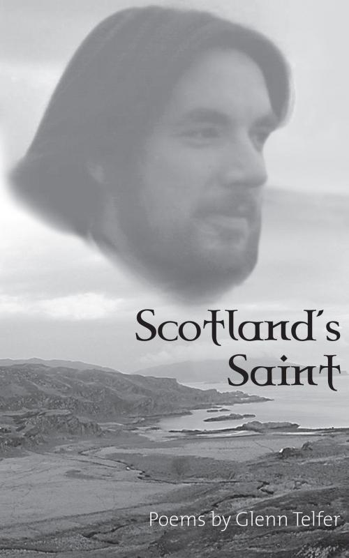Cover of the book Scotland's Saint by Glenn Telfer, Glenn Telfer