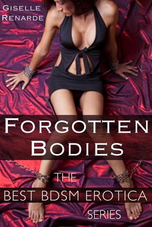 Cover of the book Forgotten Bodies: Best BDSM Erotica by Giselle Renarde, Giselle Renarde