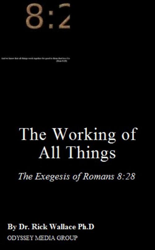 Cover of the book The Working of All Things by Rick Wallace Ph.D, Psy.D., Rick Wallace Ph.D, Psy.D.