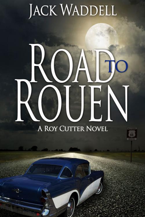 Cover of the book Road to Rouen by Jack Waddell, Jack Waddell