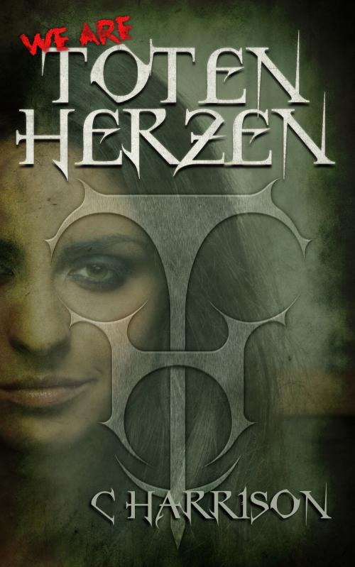 Cover of the book We Are Toten Herzen by C Harrison, C Harrison