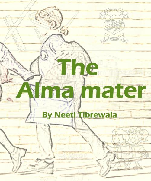Cover of the book The Alma mater by Neeti Tibrewala, Neeti Tibrewala