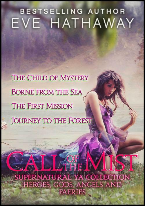 Cover of the book Call of the Mist: Heroes, Gods, Angels, and Fairies Supernatural YA Collection by Eve Hathaway, Sandra Ross