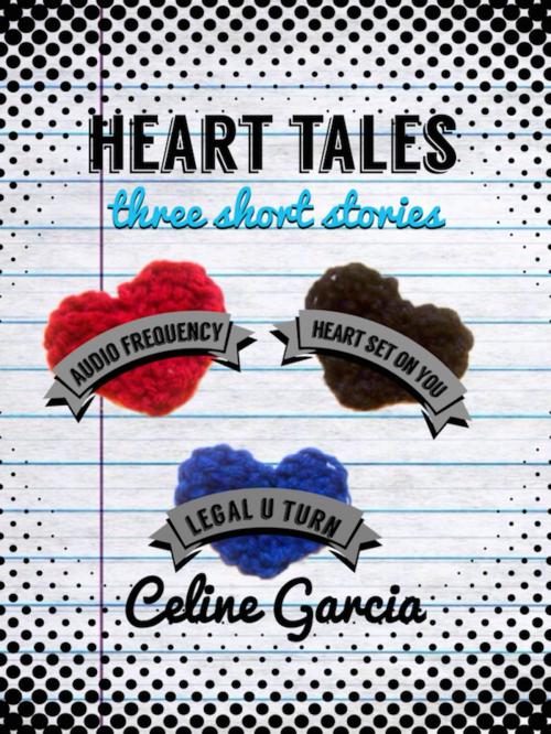 Cover of the book Heart Tales by Celine Garcia, Celine Garcia