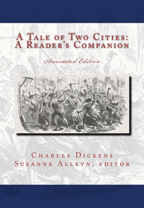 Cover of the book A Tale Of Two Cities: A Reader's Companion by Susanne Alleyn, Spyderwort Press