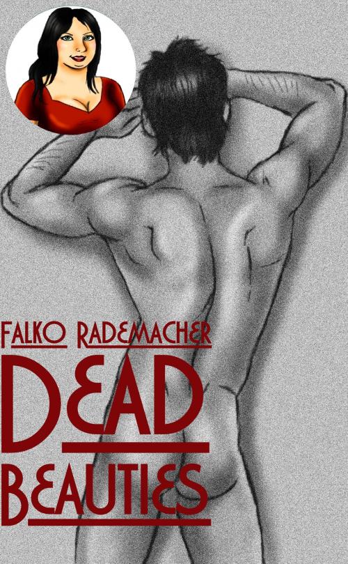 Cover of the book Dead Beauties. A Lisa Becker Mystery by Falko Rademacher, Falko Rademacher