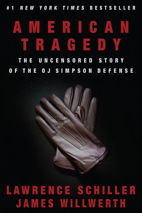 Cover of the book American Tragedy: The Uncensored Story of the O.J. Simpson Defense by Lawrence Schiller, Lawrence Schiller