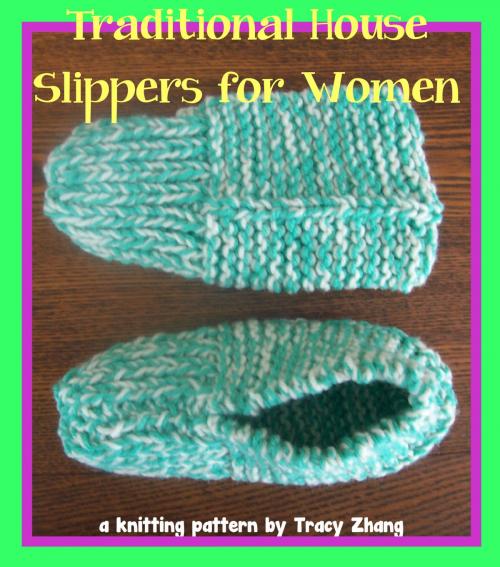 Cover of the book Traditional House Slippers for Women by Tracy Zhang, West Lake Books