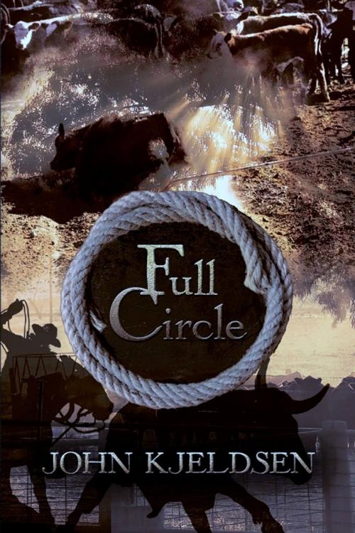 Cover of the book Full Circle by John Kjeldsen, John Kjeldsen