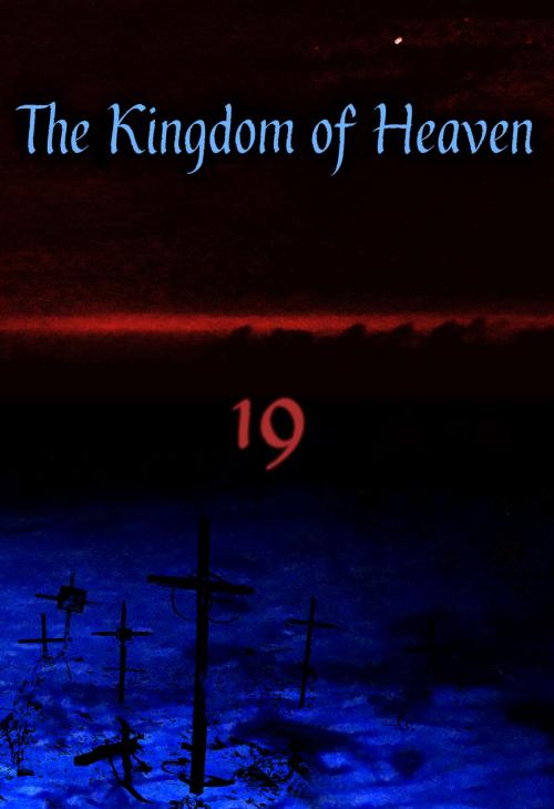 Cover of the book The Kingdom of Heaven by 19, 19