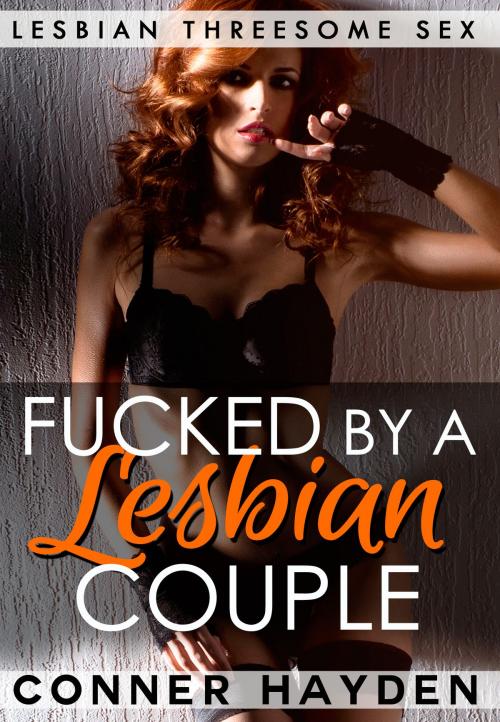 Cover of the book Fucked by a Lesbian Couple by Conner Hayden, Gold Crown