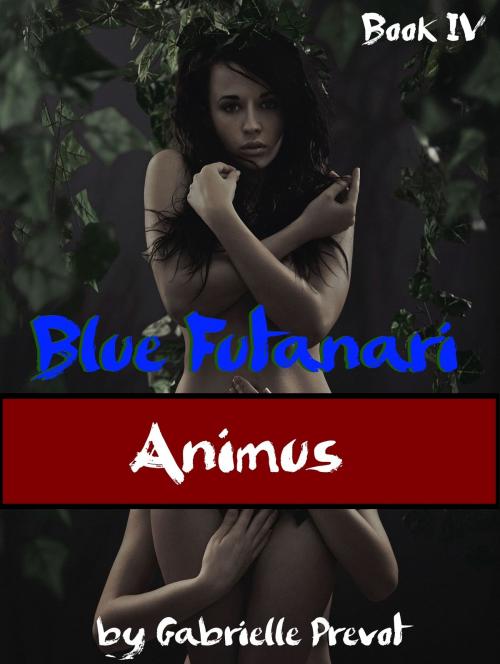 Cover of the book Blue Futanari: Animus by Gabrielle Prevot, Gabrielle Prevot