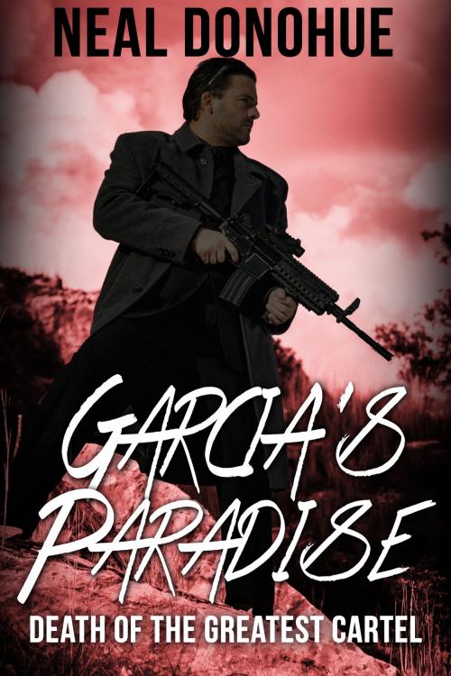 Cover of the book Garcia's Paradise by Neal Donohue, Neal Donohue