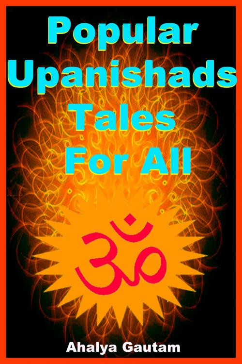 Cover of the book Popular Upanishads Tales For All by Ahalya Gautam, Mahesh Dutt Sharma