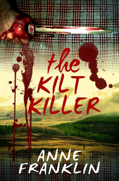 Cover of the book The Kilt Killer by Anne Franklin, Anne Franklin