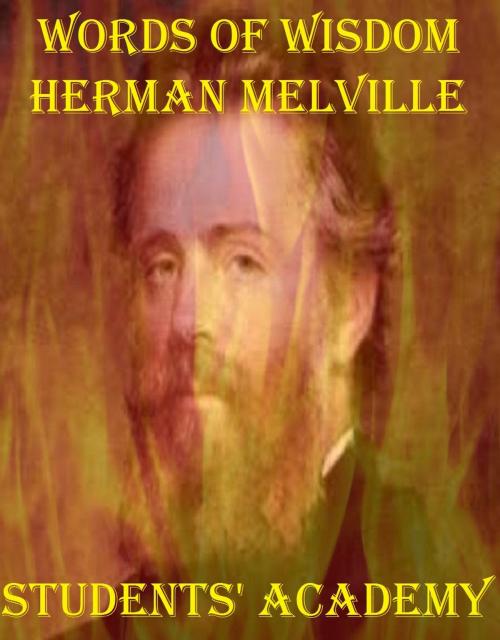 Cover of the book Words of Wisdom: Herman Melville by Students' Academy, Raja Sharma