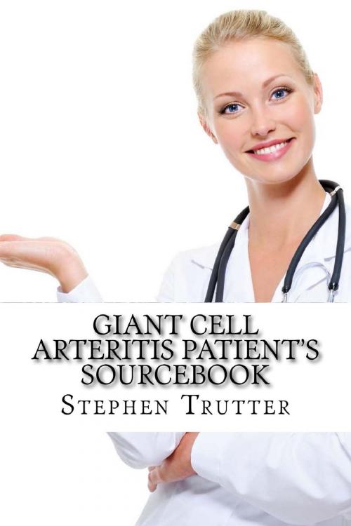 Cover of the book Giant Cell Arteritis Patient's Sourcebook by Stephen Trutter, Andale LLC