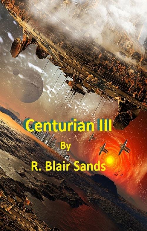 Cover of the book Centurion III by R. Blair Sands, R. Blair Sands