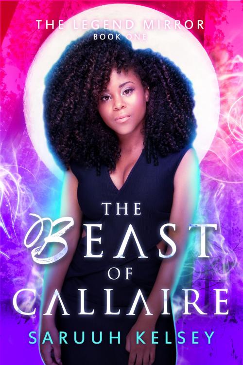 Cover of the book The Beast of Callaire by Saruuh Kelsey, Saruuh Kelsey