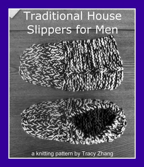 Cover of the book Traditional House Slippers for Men by Tracy Zhang, West Lake Books