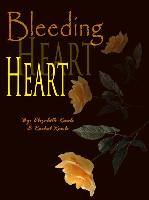 Cover of the book Bleeding Heart by Elizabeth Rawls, Rachel Rawls, Elizabeth Rawls