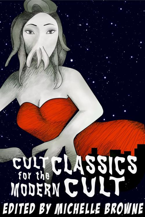 Cover of the book Cult Classics for the Modern Cult by Michelle Browne, Michelle Browne