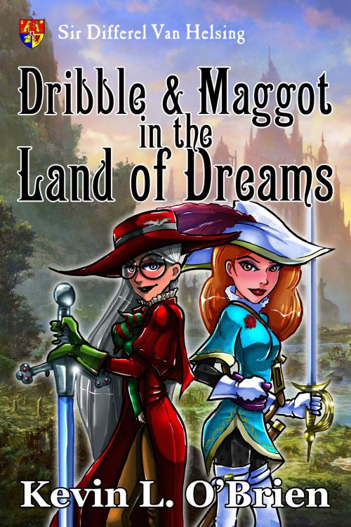 Cover of the book Dribble & Maggot in the Land of Dreams by Kevin L. O'Brien, Kevin L. O'Brien