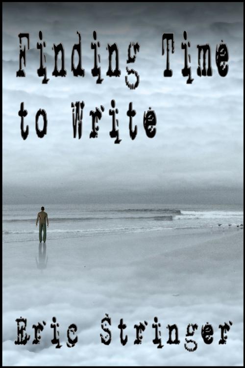 Cover of the book Finding Time to Write by Eric Stringer, StoneThread Publishing